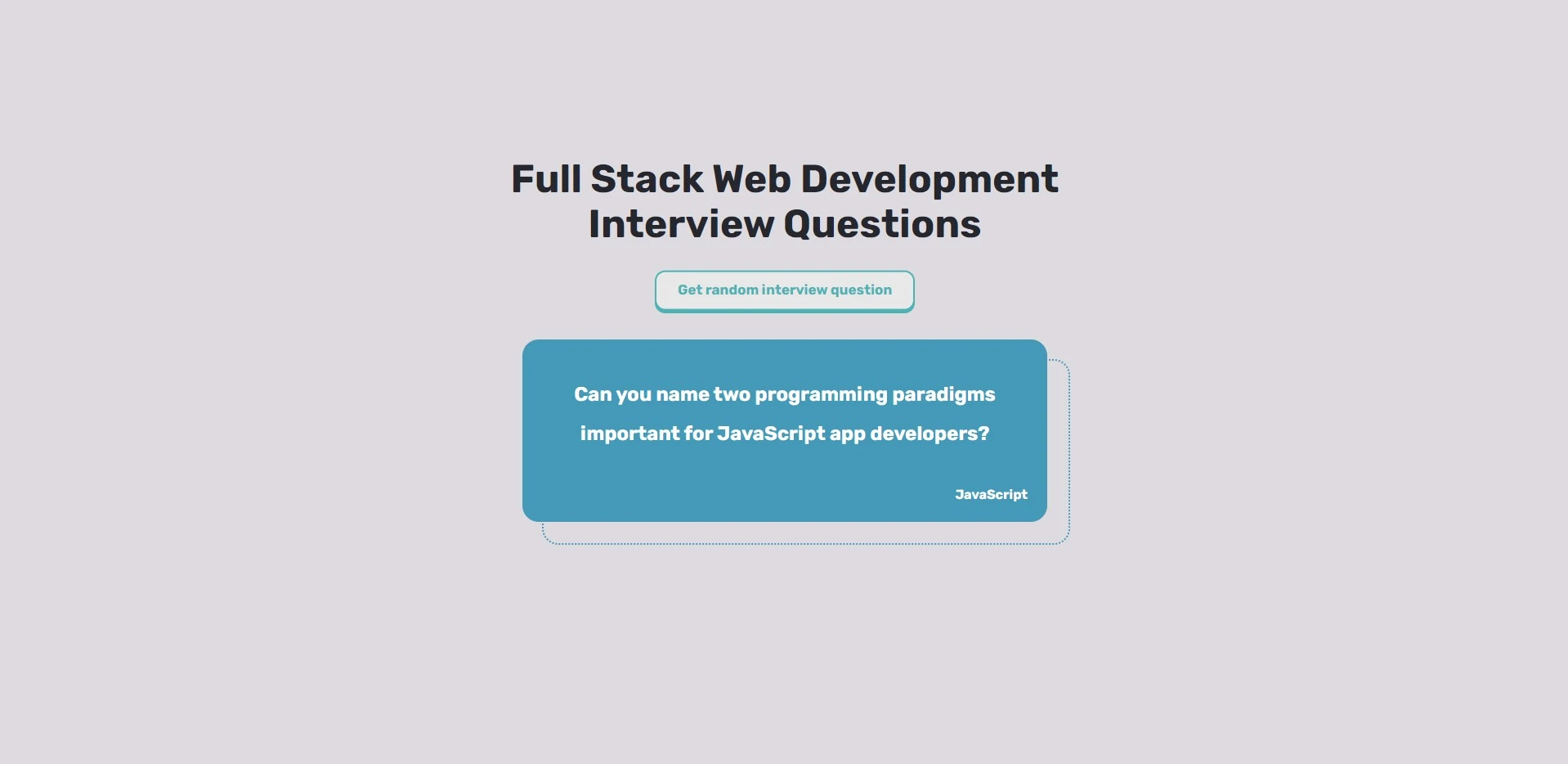 The Full Stack Interview Questions API consists of 150+ questions that have been asked at behavioural and technical interviews in the Tech field.